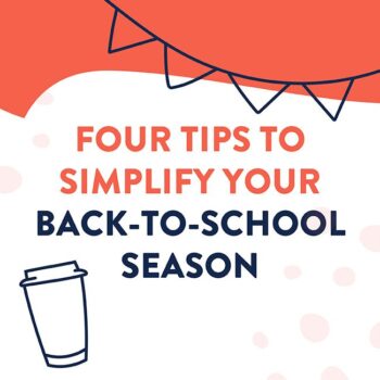 Four tips to simplify your back to school season